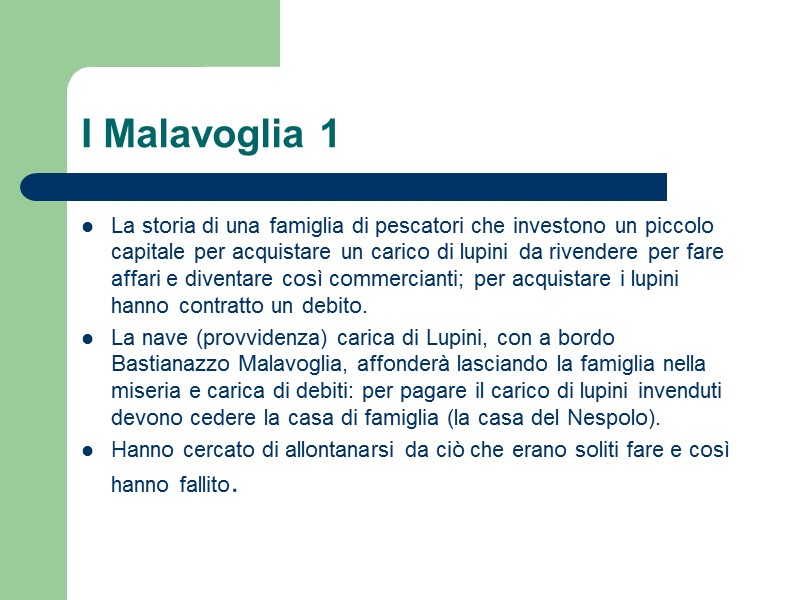 I Malavoglia 1 La storia di una famiglia di pescatori che investono un piccolo